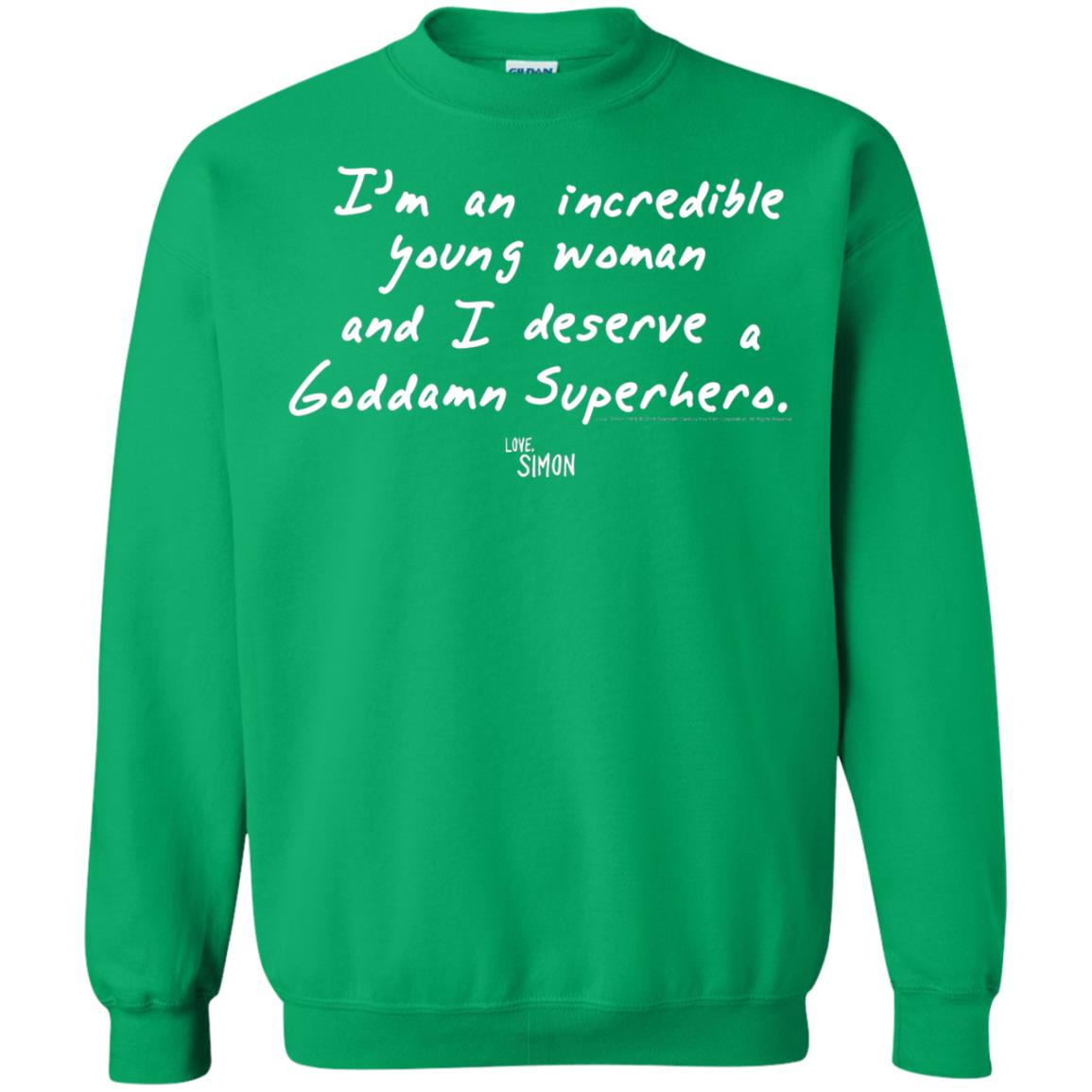 Love Simon Im An Incredible Young Woman And I Deserve A Goddamn Superhero Irish Green