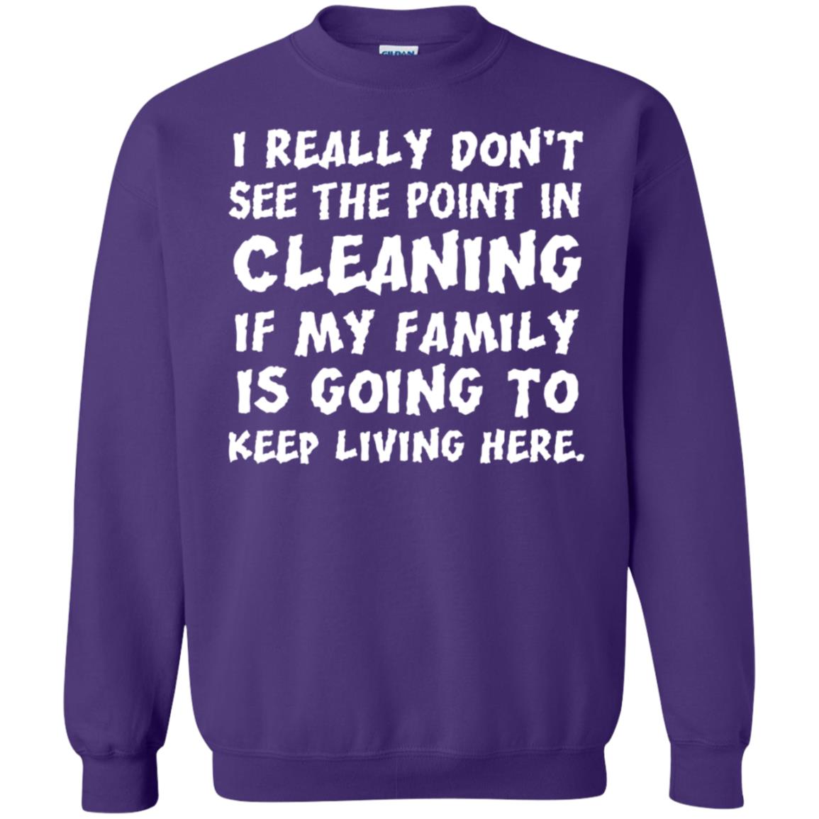I Really Don't See The Point In Cleaning Shirt Purple