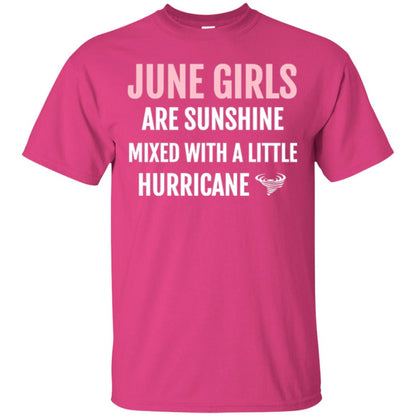June Girls Birthdays T-shirt Are Sunshine Mixed With A Little Hurricane Heliconia
