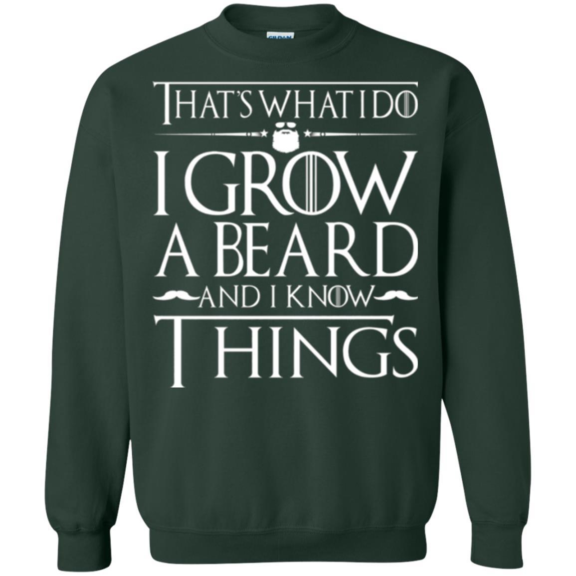 Thats What I Do I Grow A Beard And I Know Things T-shirt Forest Green