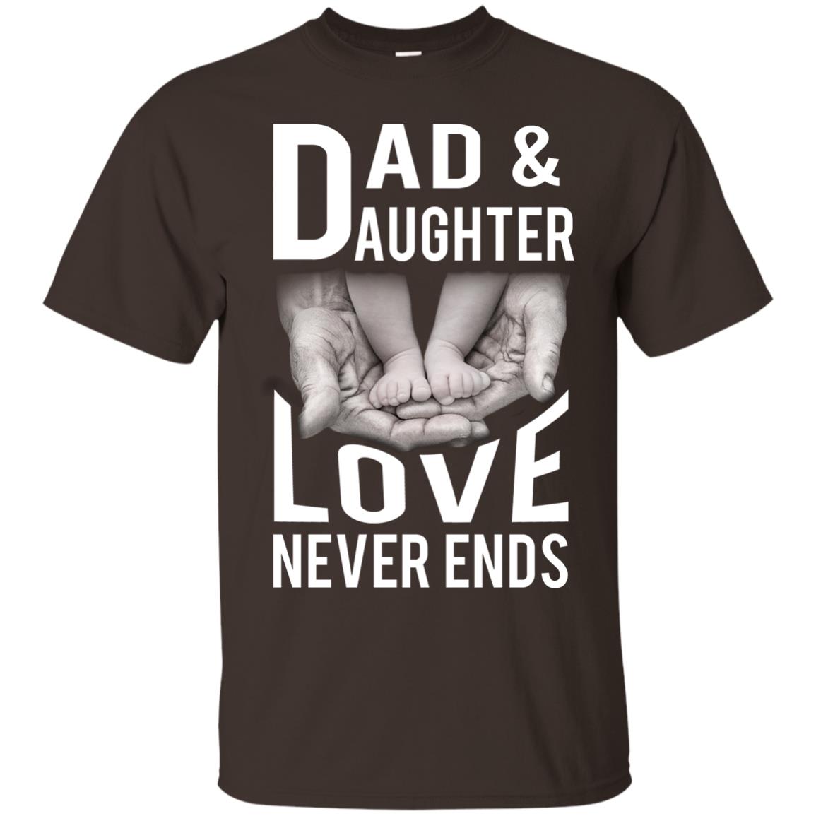 Dad And Daughter Love Never Ends Family T-shirt Dark Chocolate