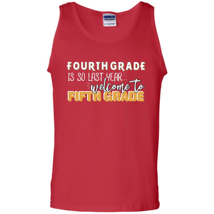 Fourth Grade Is So Last Year Welcome To Fifth Grade Back To School 2019 Shirt Red