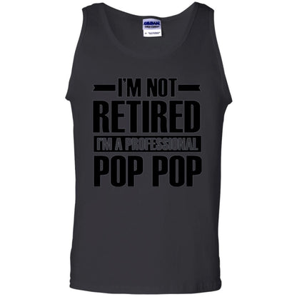 Daddy T-shirt I'm Not Retired I'm A Professional Pop Pop Black