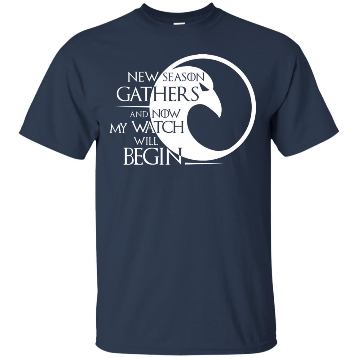 New Season Gathers And Now My Watch Will Begin Game Of Thrones Fan T-shirt Navy