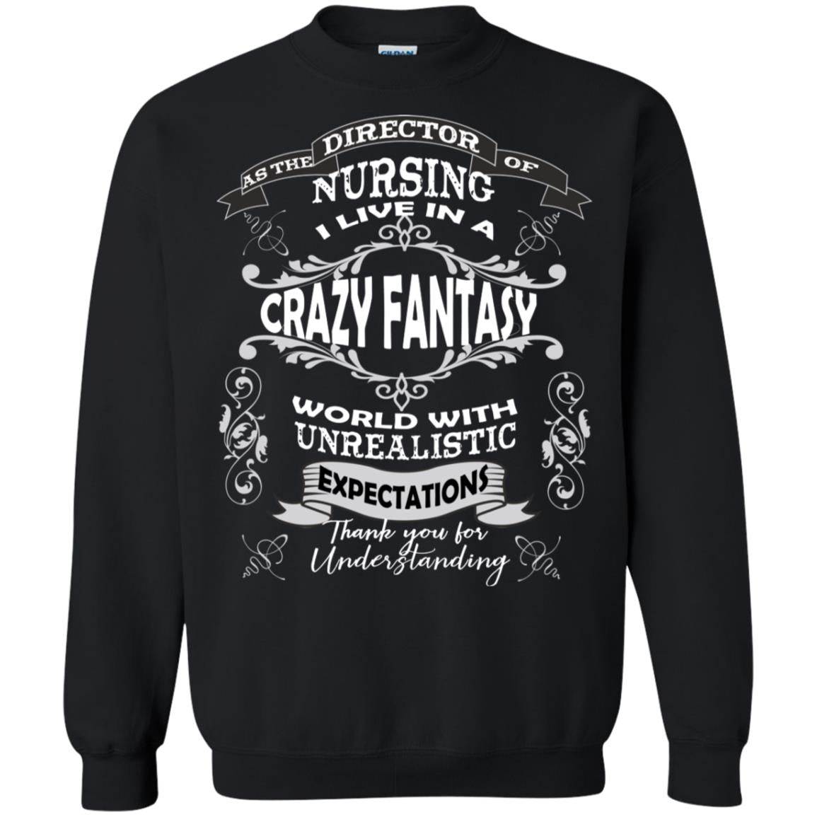 As The Direction Of Nursing Ilive In A Crazy Fantasy World With Unrealistic Expectations Thank You For Understanding Black