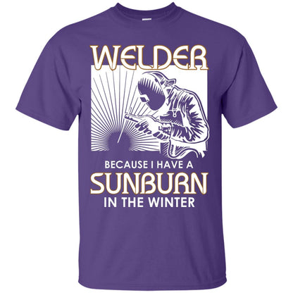Welder Because I Have A Sunburn In The Winter Shirt Purple
