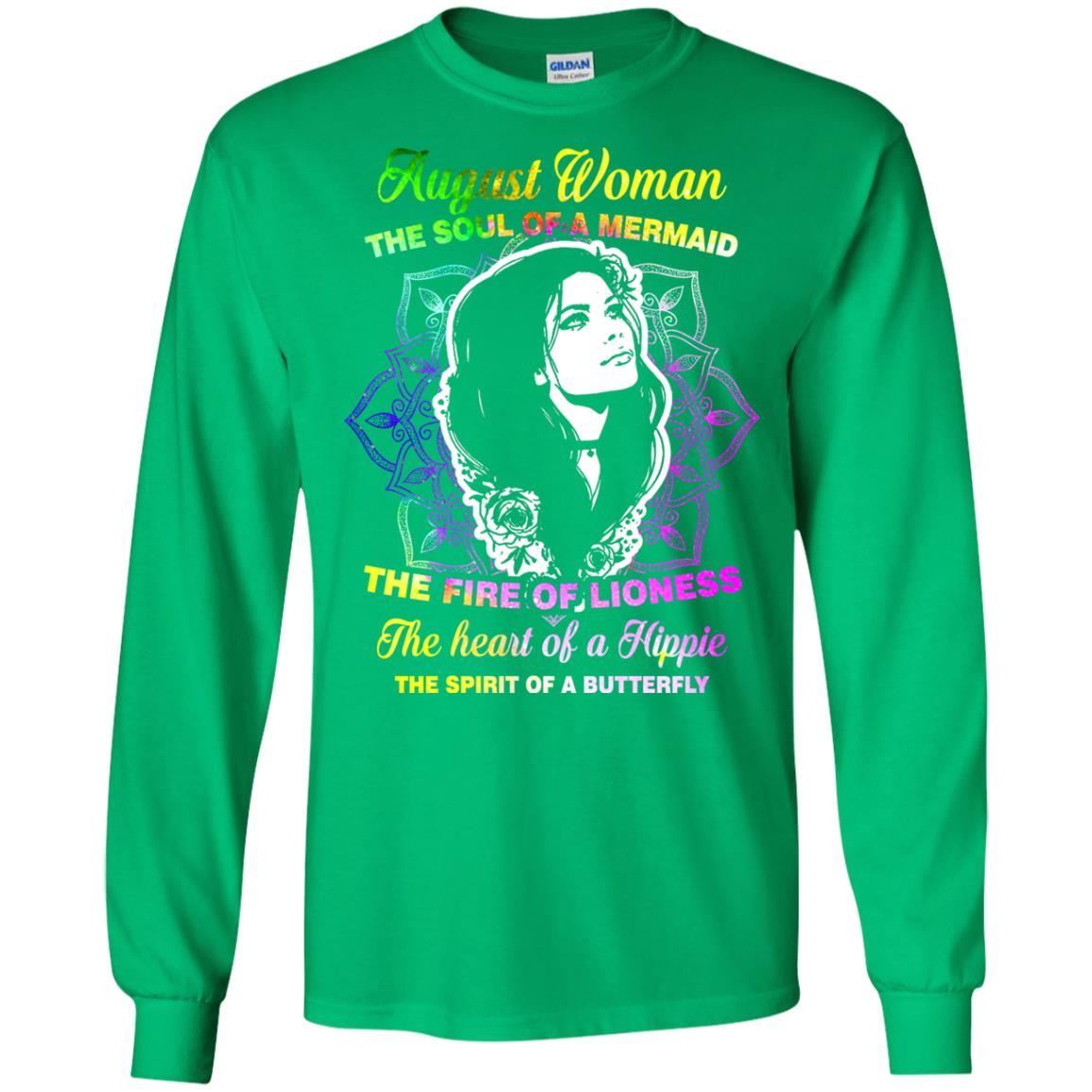August Woman Shirt The Soul Of A Mermaid The Fire Of Lioness The Heart Of A Hippeie The Spirit Of A Butterfly Irish Green