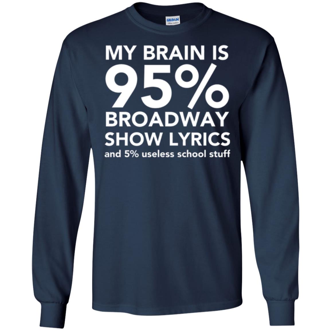 Musical T-shirt My Brain Is 95_ Broadway Show Lyrics And 5_ Useless School Stuff Navy