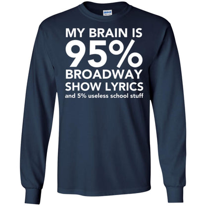 Musical T-shirt My Brain Is 95_ Broadway Show Lyrics And 5_ Useless School Stuff Navy