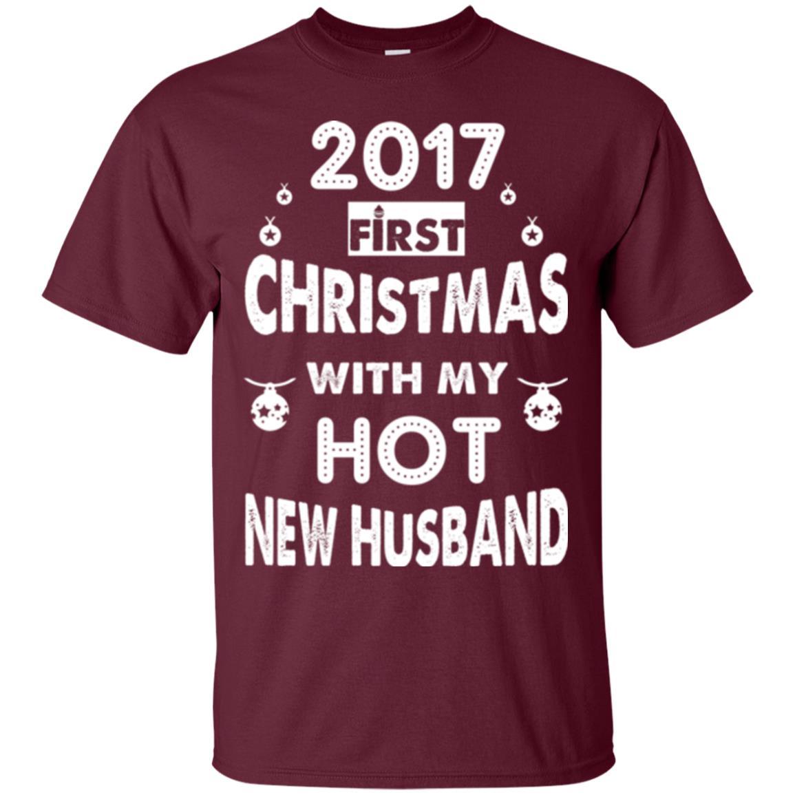 Wife T-shirt 2017 Frist Christmas With My Hot New Husband Maroon