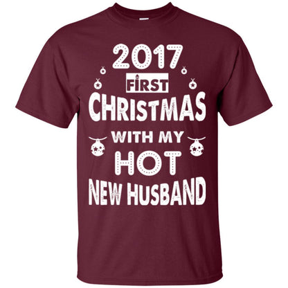 Wife T-shirt 2017 Frist Christmas With My Hot New Husband Maroon