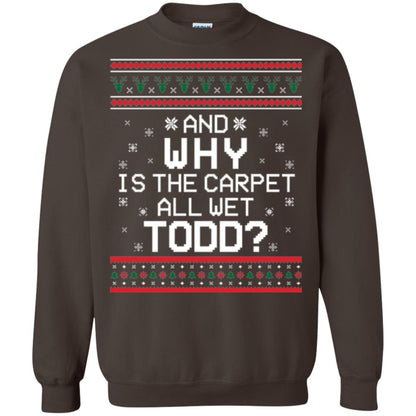 Christmas T-shirt And Why Is The Carpet All Wet Todd Dark Chocolate