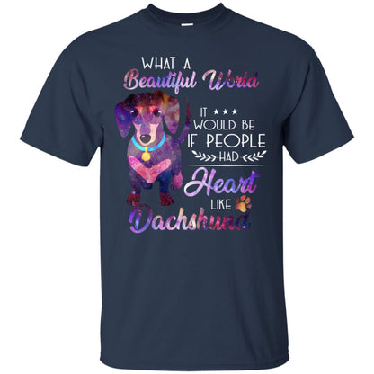 What A Beautiful World It Would Be If People Had Heart Like Dachshund Shirt Navy