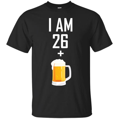 I Am 26 Plus 1 Beer 27th Birthday T-shirt Black