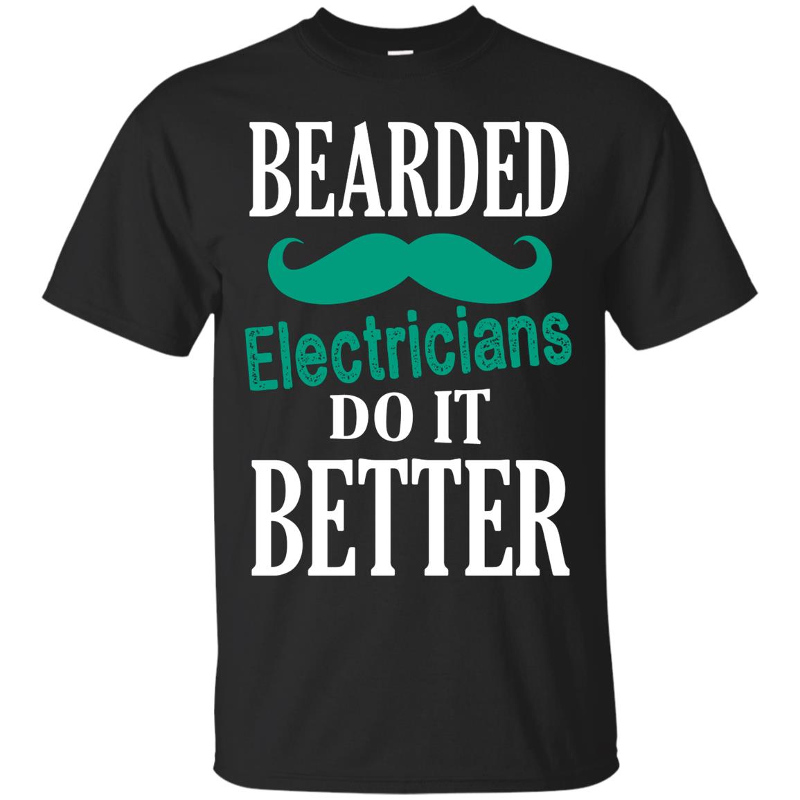 Bearded Electricians Do It Better Best Idea Shirt For Bearded Electricians Black