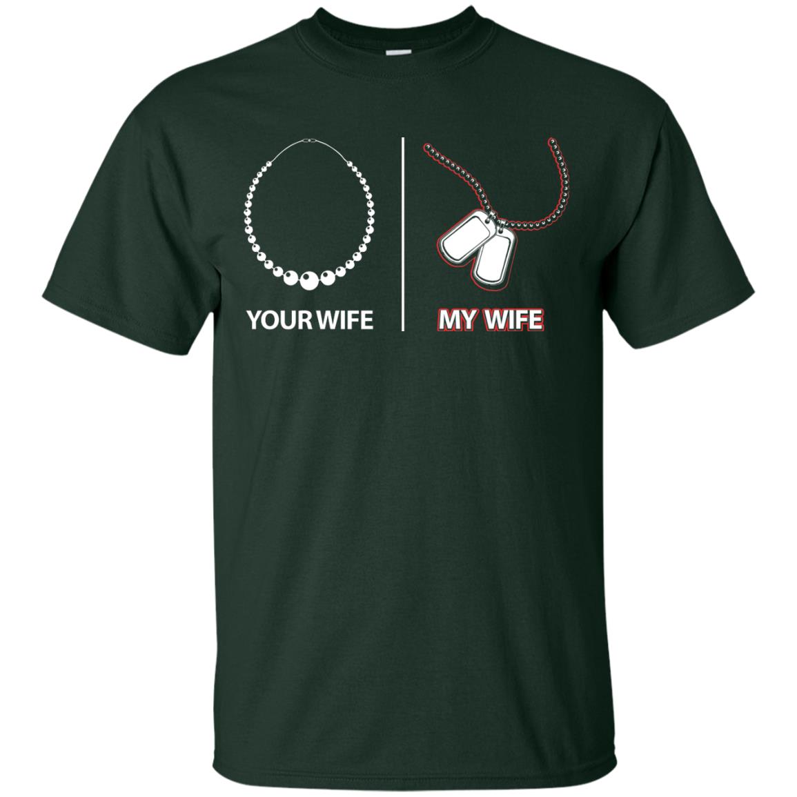 Your Wife My Wife Military Husband Shirt Forest