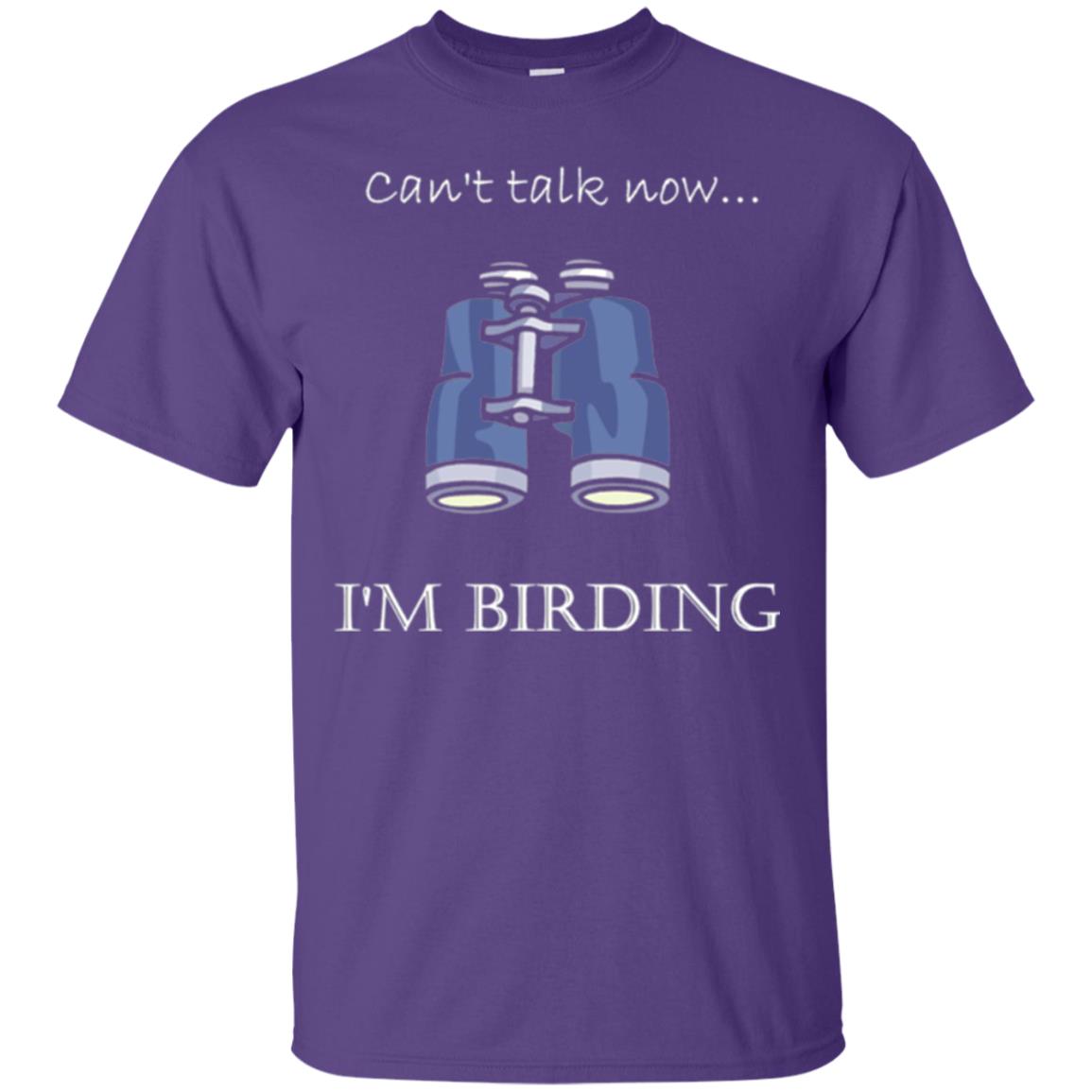 Can_t Talk Now I_m Birding Bird-watching T-shirt Purple