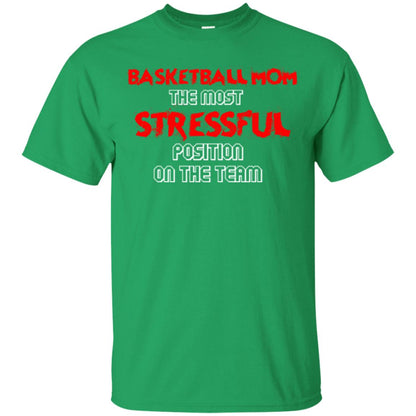 Basketball Mom T-shirt The Most Stressful Position On The Team Irish Green