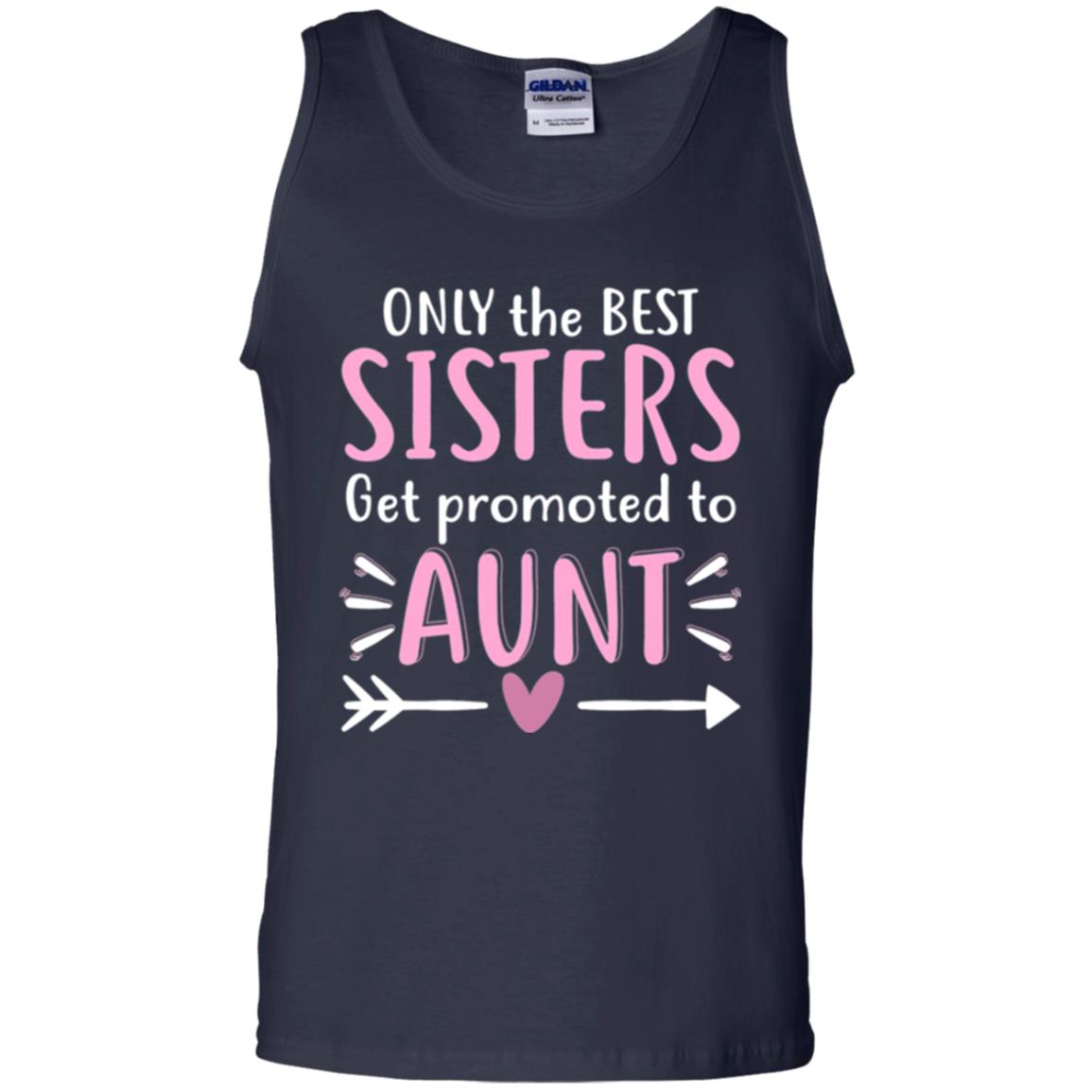 Aunt T-shirt Only The Best Sisters Get Promoted To Aunt Navy