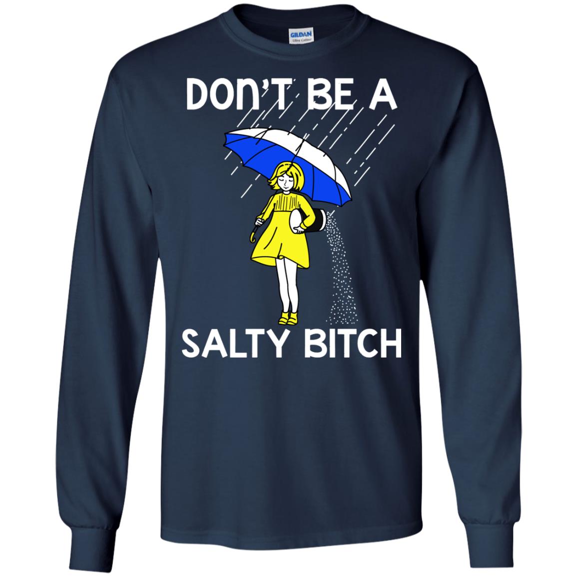 Don_t Be A Salty Bitch Shirt Navy