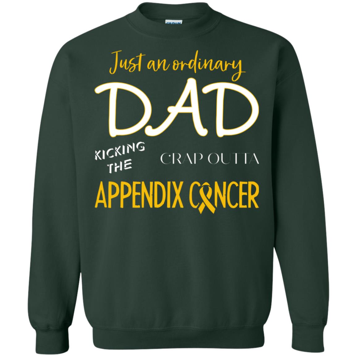Just An Ordinary Dad Kicking The Crap Outta Appendix Cancer Shirt Forest Green