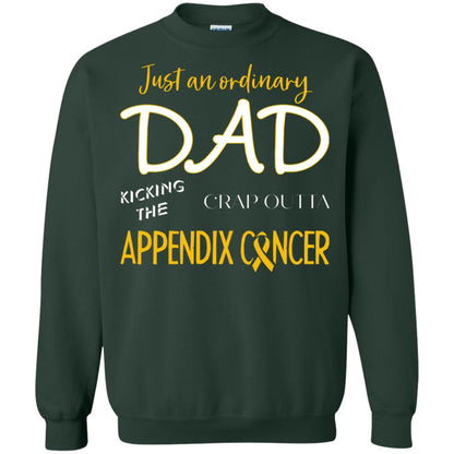Just An Ordinary Dad Kicking The Crap Outta Appendix Cancer Shirt Forest Green
