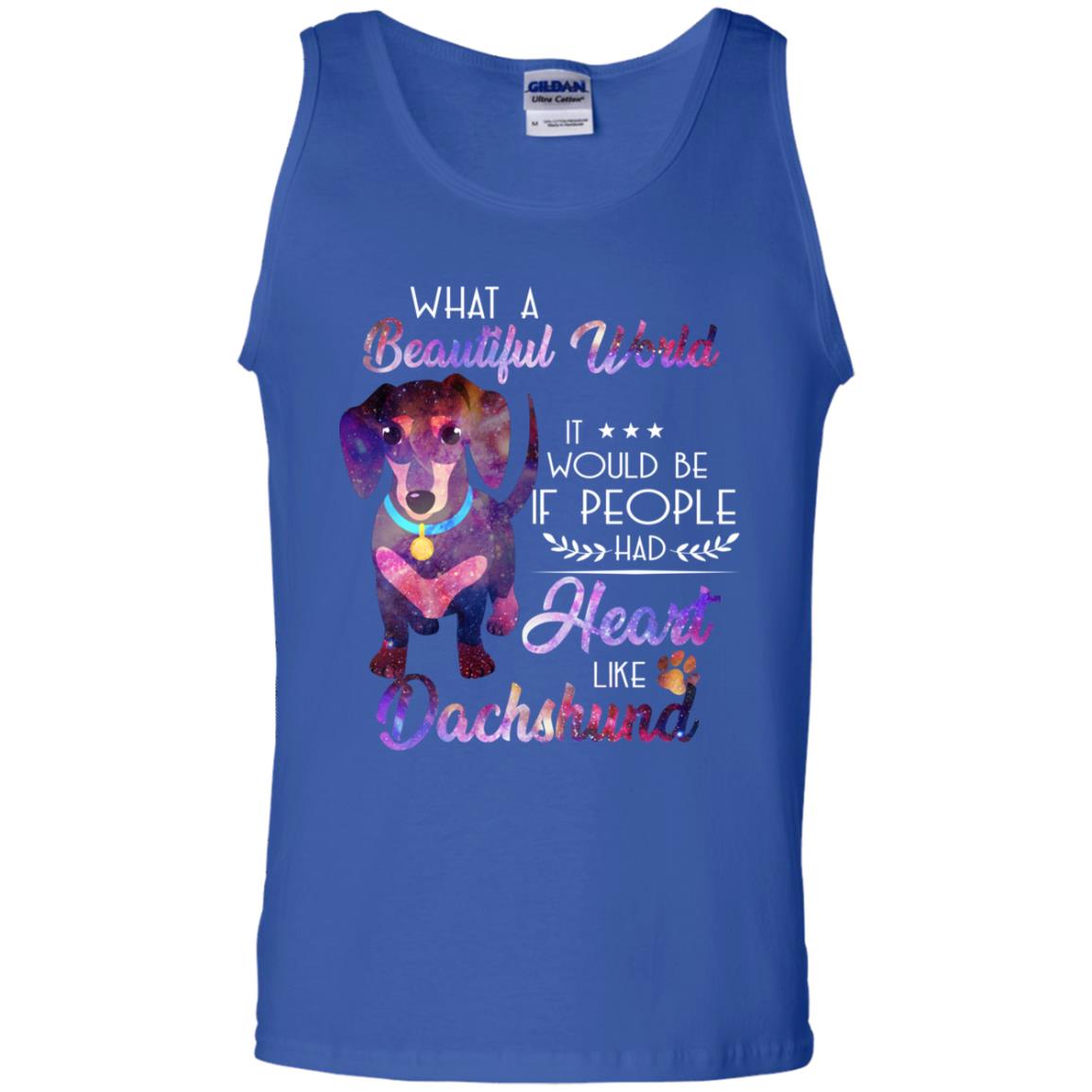 What A Beautiful World It Would Be If People Had Heart Like Dachshund Shirt Royal