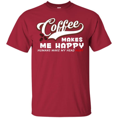 Coffee Makes Me Happy Coffee Lover T-shirt Cardinal