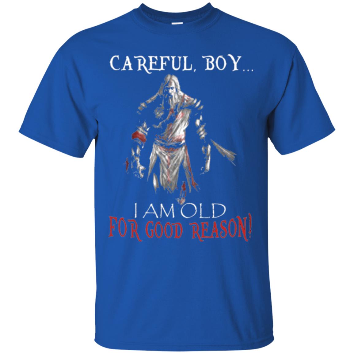 Knight Templar- Careful Boy I Am Old For T-shirt Royal
