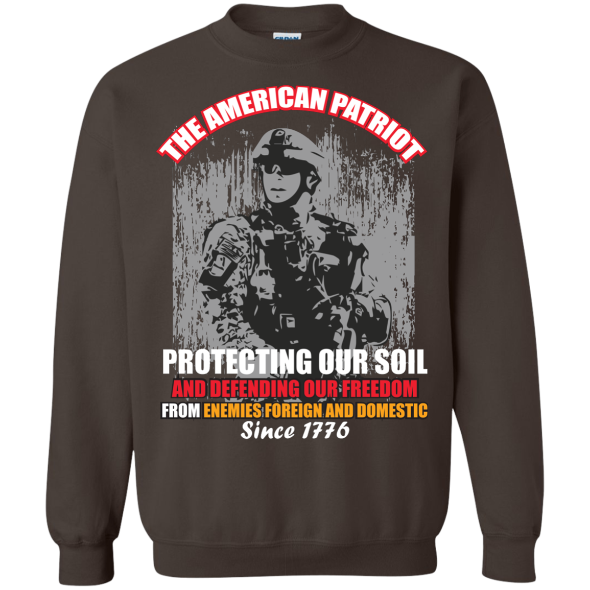 Military T-Shirt The American Patriot Protecting Our Soil And Defending Our Freedom From Enemies Foreign And Domestic Since 1776 Dark Chocolate