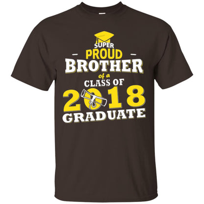 Super Proud Brother Of A 2018 Graduate Family T-shirt Dark Chocolate