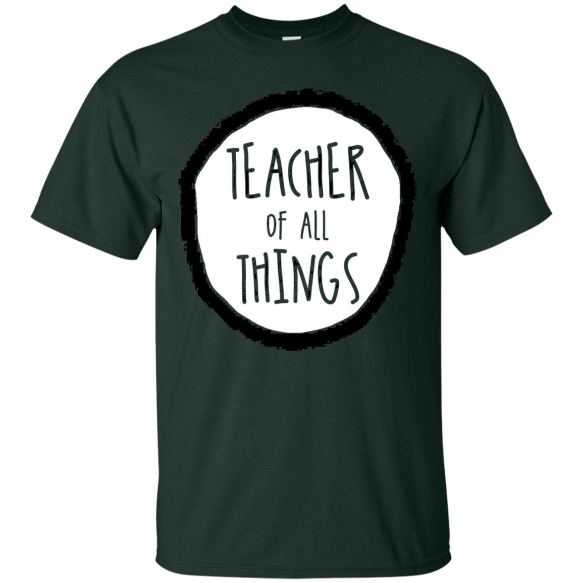 Teacher Of All Things Teacher T-shirt Forest