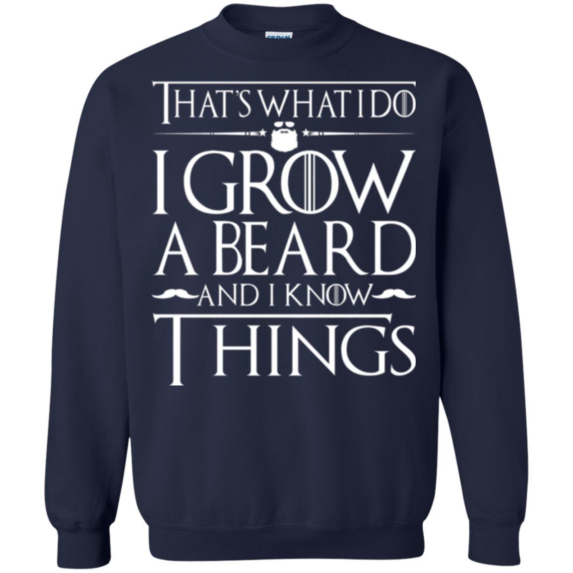 Thats What I Do I Grow A Beard And I Know Things T-shirt Navy