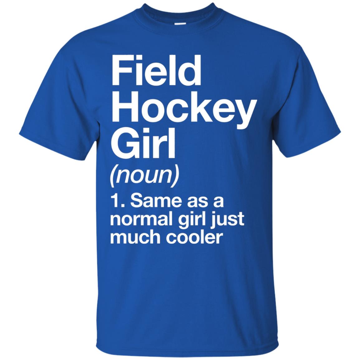 Field Hockey Girl Definition Hockey Lover T-shirt Royal