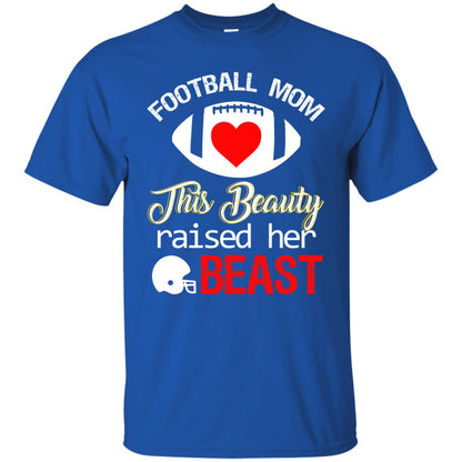 Football Mom This Beauty Rasied Her Beast Shirt Royal