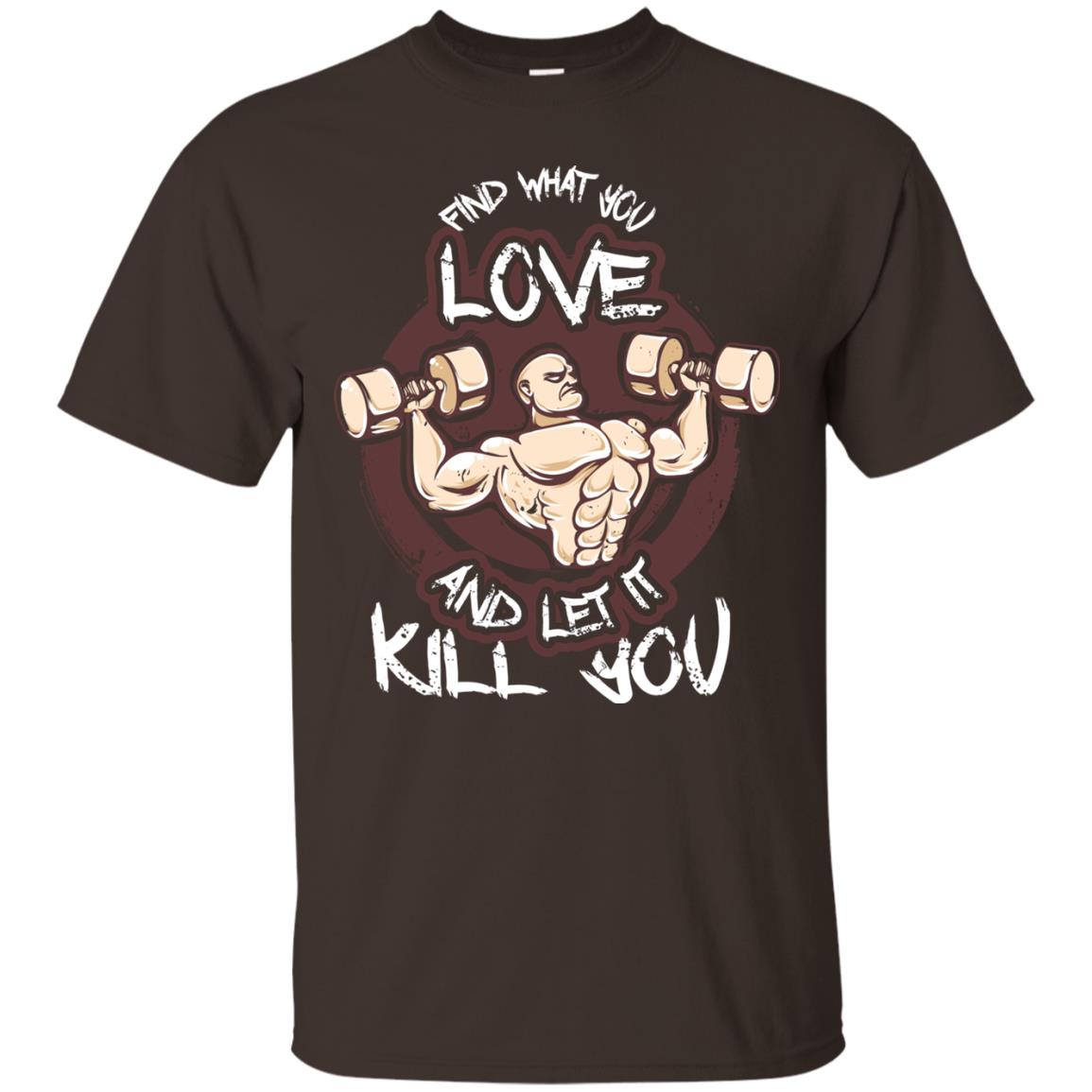 Find What You Love And Let It Kill You Fitness T-shirt Dark Chocolate