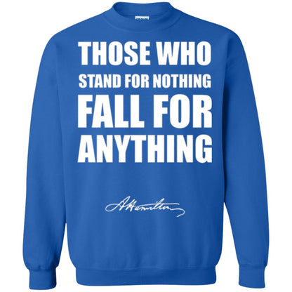 Alexander Hamilton. Those Who Stand For Nothing Fall For Anything Royal