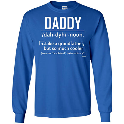 Daddy Like A Grandfather But So Much Cooler Shirt Royal
