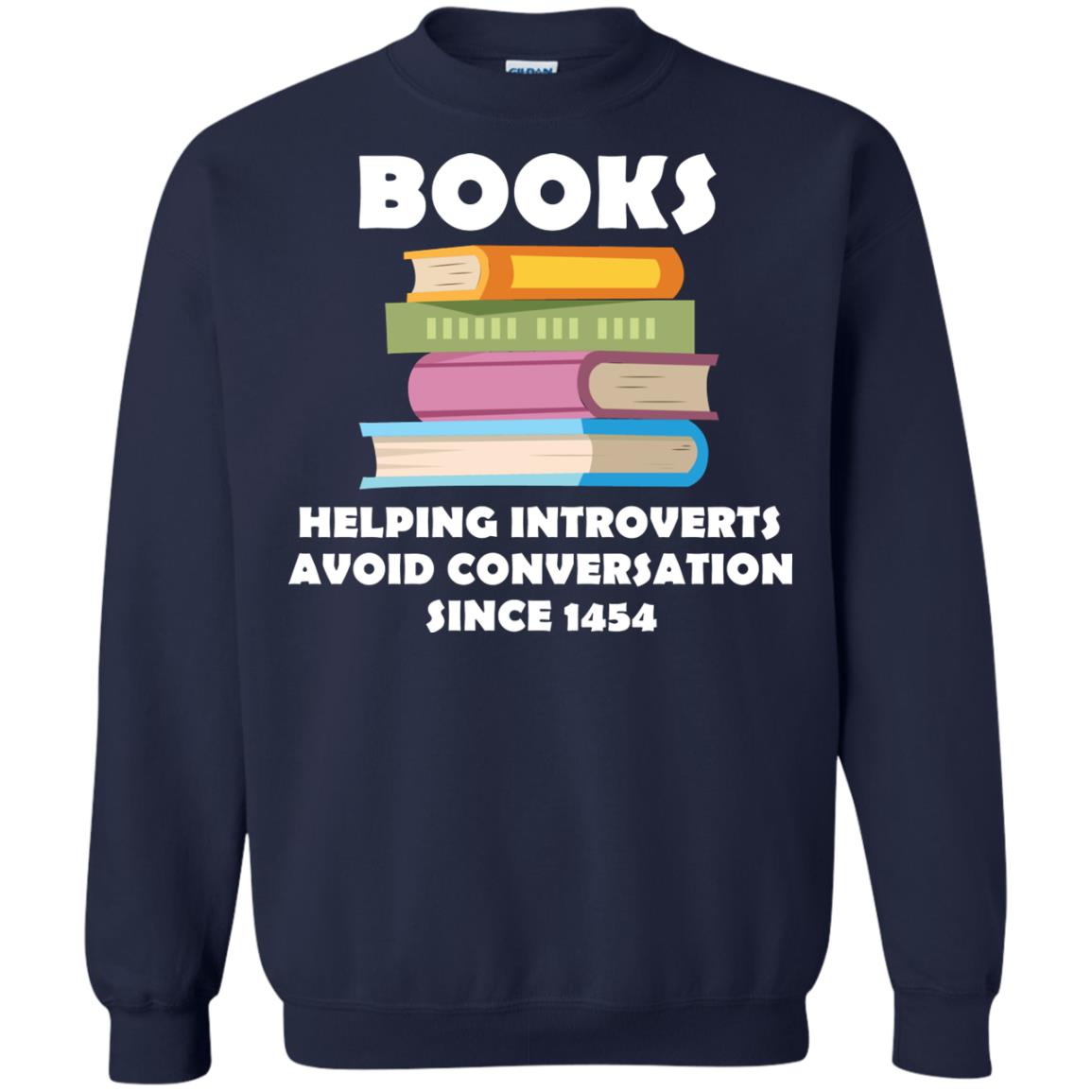 Books Helping Introverts Avoid Conversation Since 1454 Shirt Navy