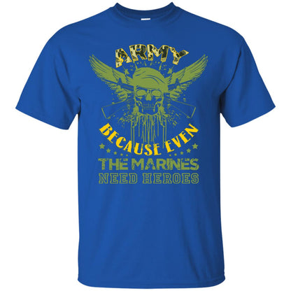 Army Because Even The Marines Need Heroes Royal