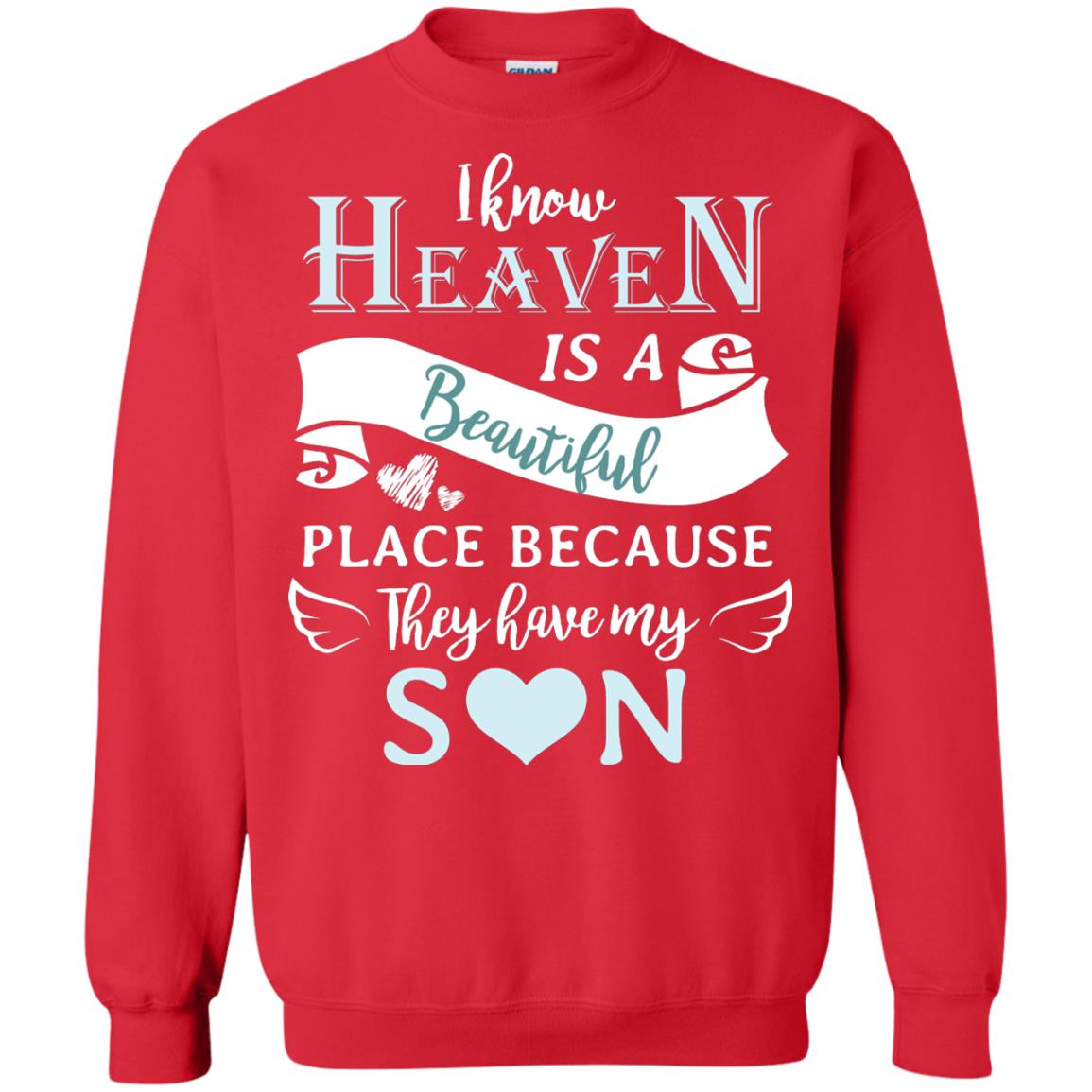 I Know Heaven Is A Beautiful Place Because They Have My Son Shirt Red