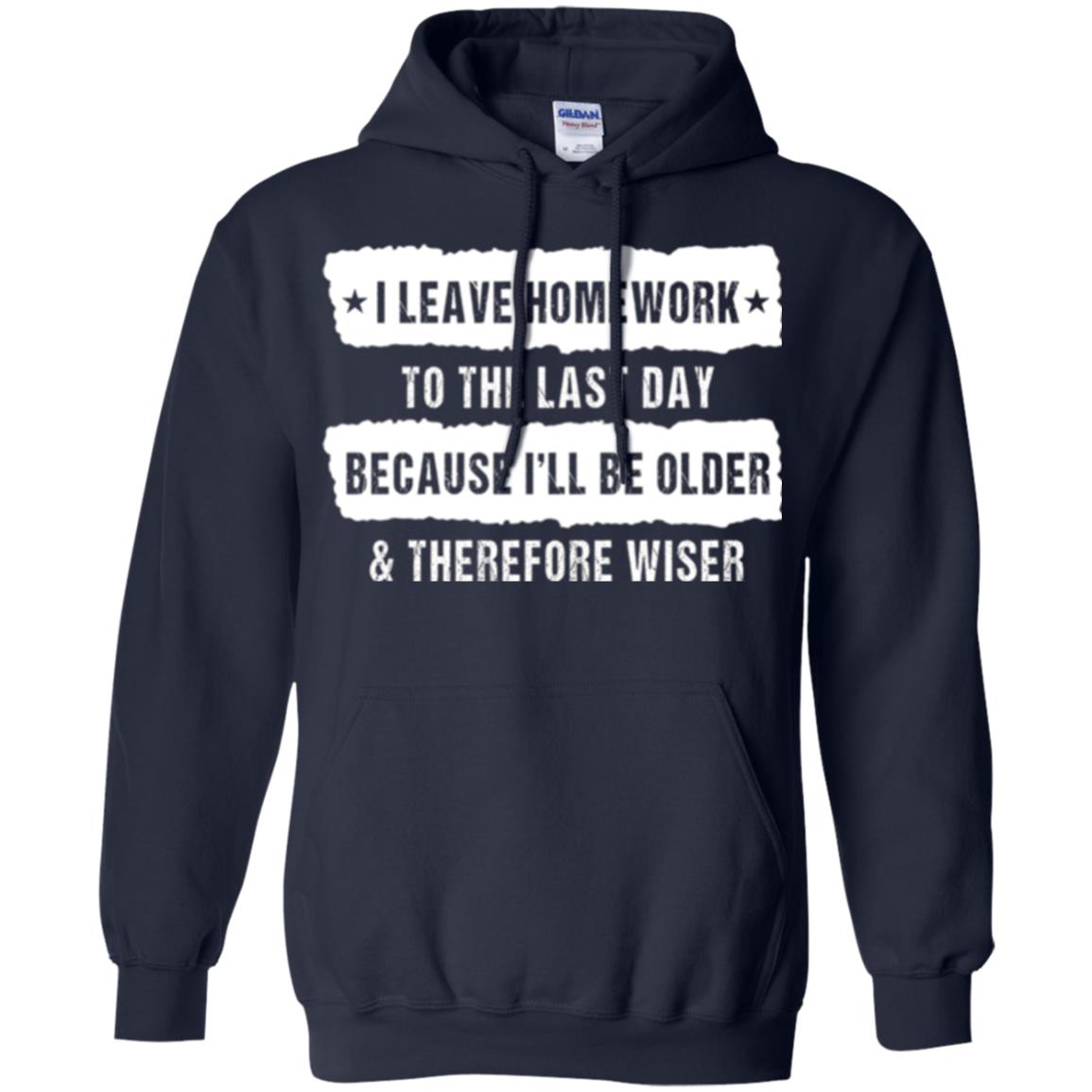 Student T-shirt I Leave Homework To The Last Day Navy