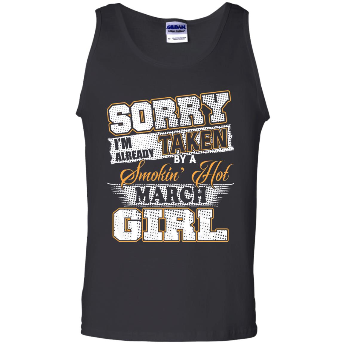 March T-shirt Sorry I_m Already Taken By A Smokin Hot March Girl Black