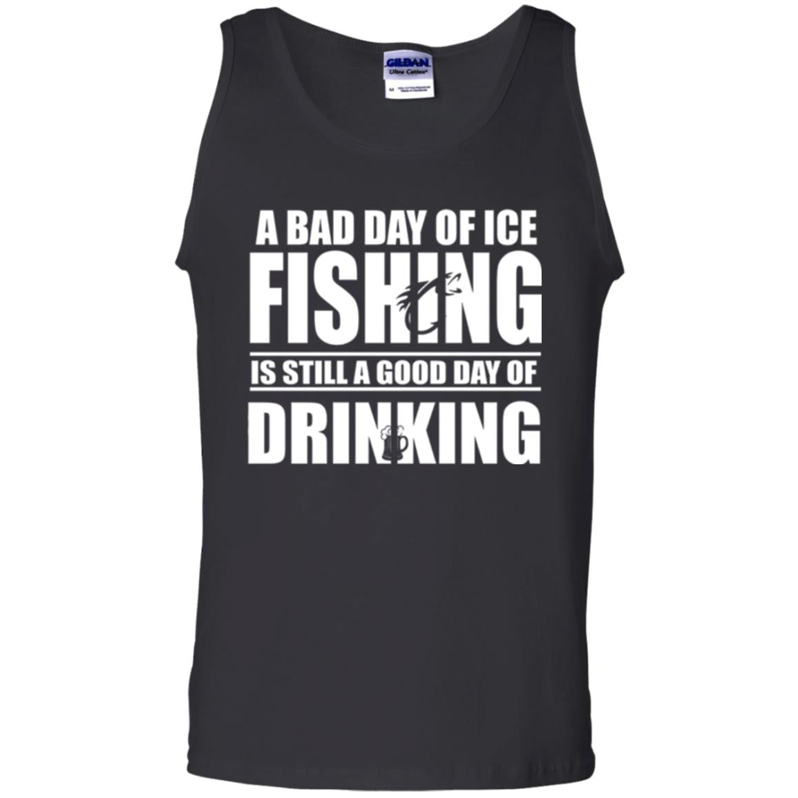 Fisherman T-shirt A Bad Day Of Ice Fishing Is Still A Good Day Of Drinking Black