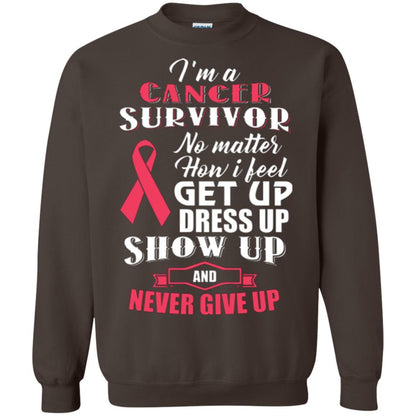 Cancer Awareness T-shirt I'm A Cancer Survivor No Matter How I Feel Get Up Dress Up Show Dark Chocolate