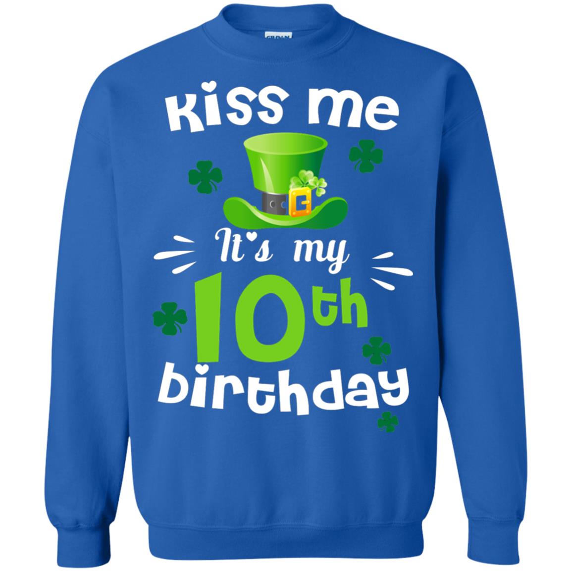 Kiss Me It_s My 10th Birthday Patrick_s Day T-shirt Royal