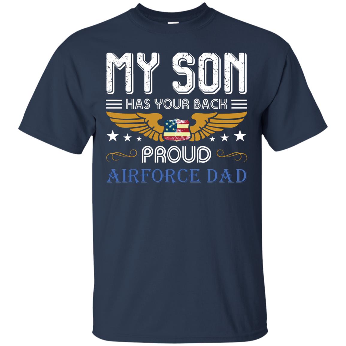 My Son Has Your Back Airforce Dad Shirt Navy