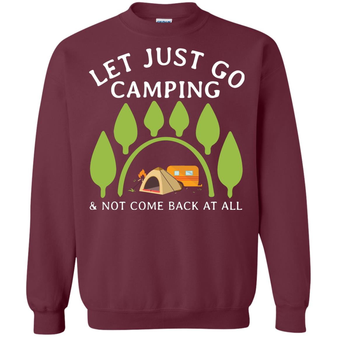 Let Just Go Camping And Not Come Back At All Camper Shirt Maroon