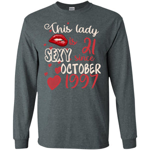 This Lady Is 21 Sexy Since October 1997 21st Birthday Shirt For October WomensG240 Gildan LS Ultra Cotton T-Shirt