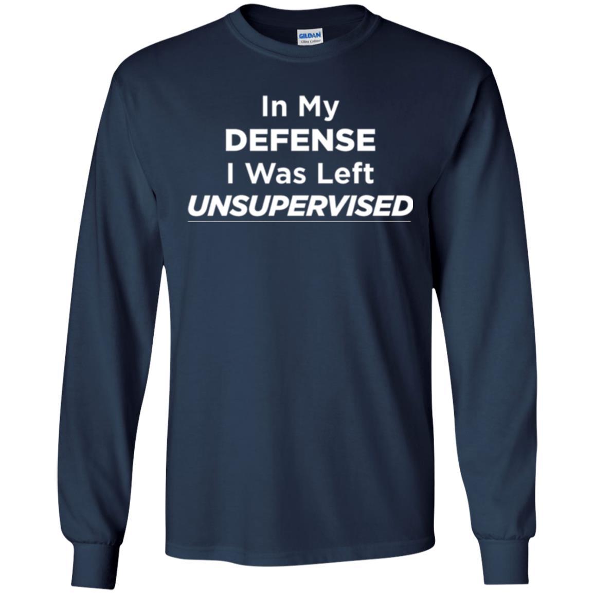 Adult T-shirt In My Defense I Was Left Unsupervised Navy